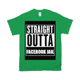 Straight Outta Facebook Jail T-Shirts