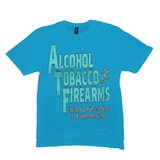 Alcohol Tobacco & Firearms T-Shirts