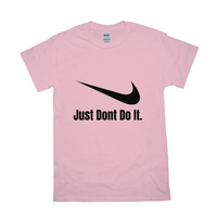 Light Pink Just Dont Do It Tshirt