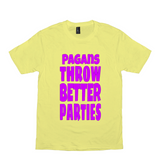 Pagans Throw Better Parties T-Shirts