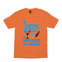 Deware of Brunks T-Shirts