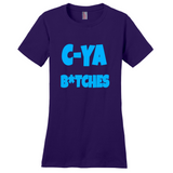 C-Ya B*tches T-Shirts
