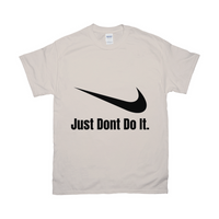 Natural Just Dont Do It Tshirt