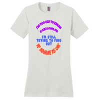 I'm Too Old to Know T-Shirts