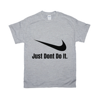 Sport Grey Just Dont Do It Tshirt