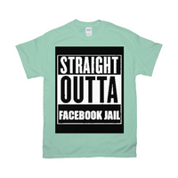 Straight Outta Facebook Jail T-Shirts