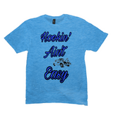 Hookin' Aint Easy T-Shirts