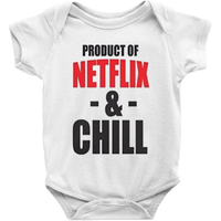 White Product of Netflix & Chill Onesie